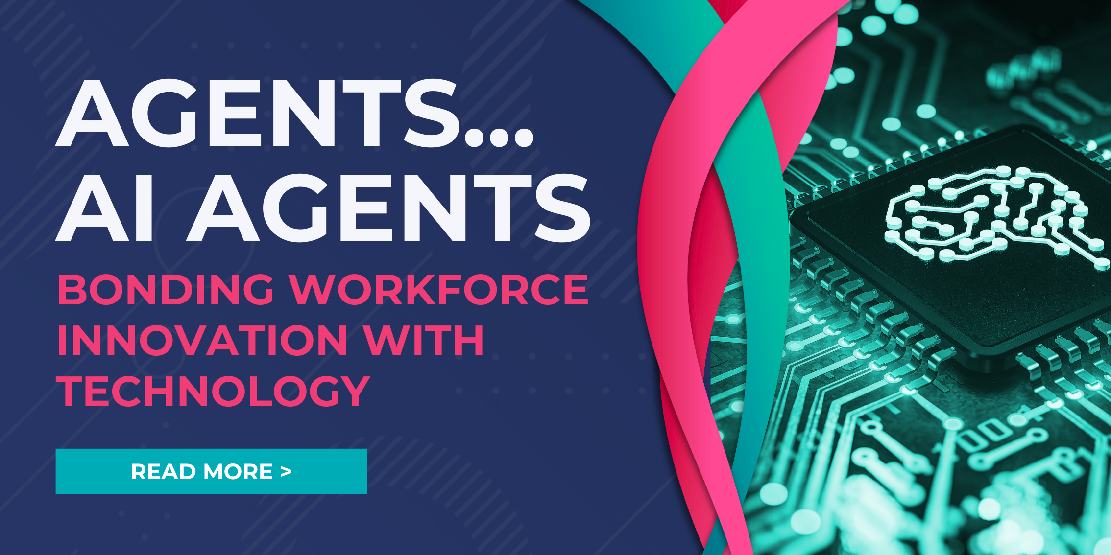 Agents...AI Agents: Bonding Workforce Innovation with Technology