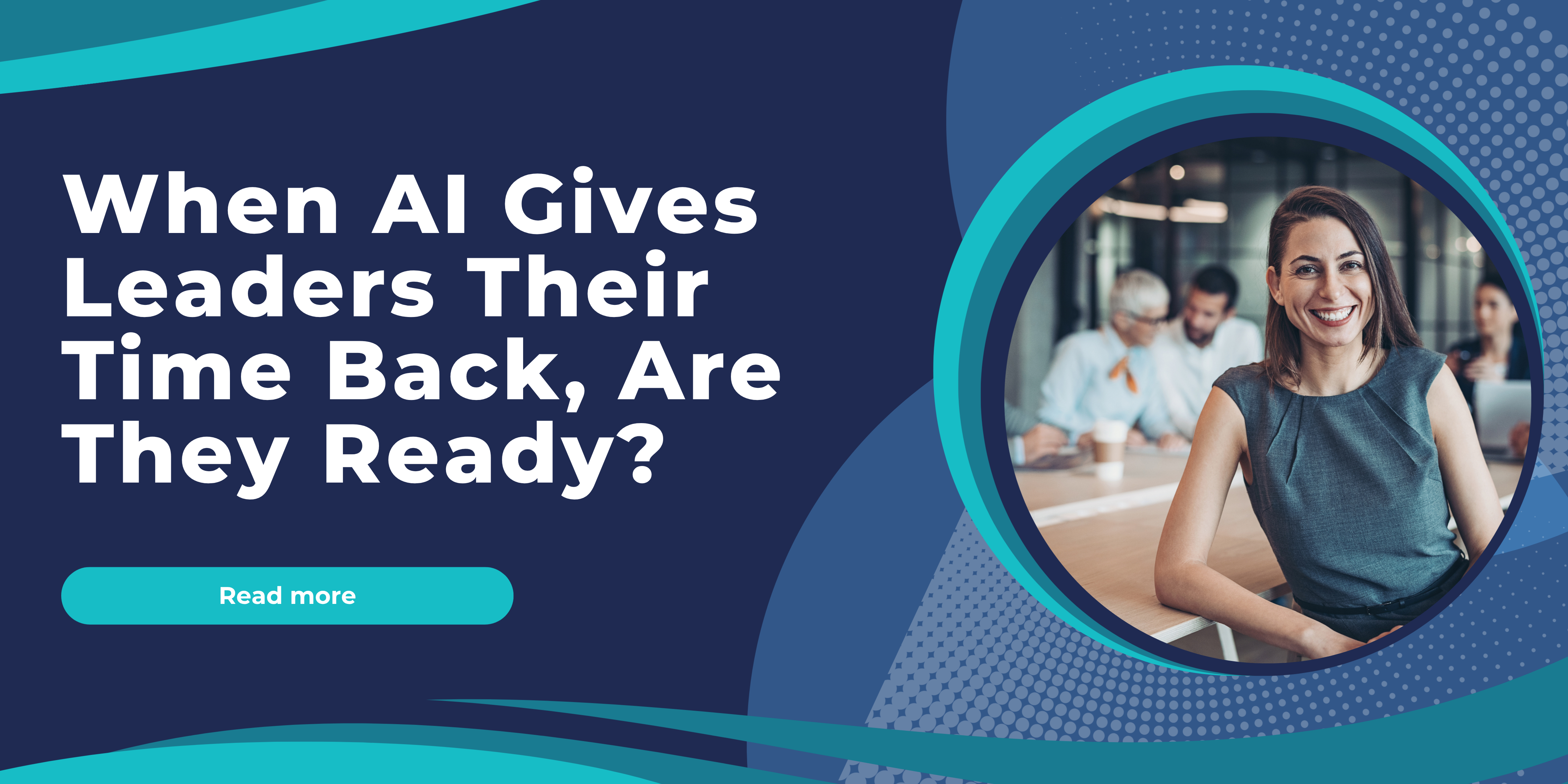 When AI Gives Leaders Their Time Back, Are They Ready?