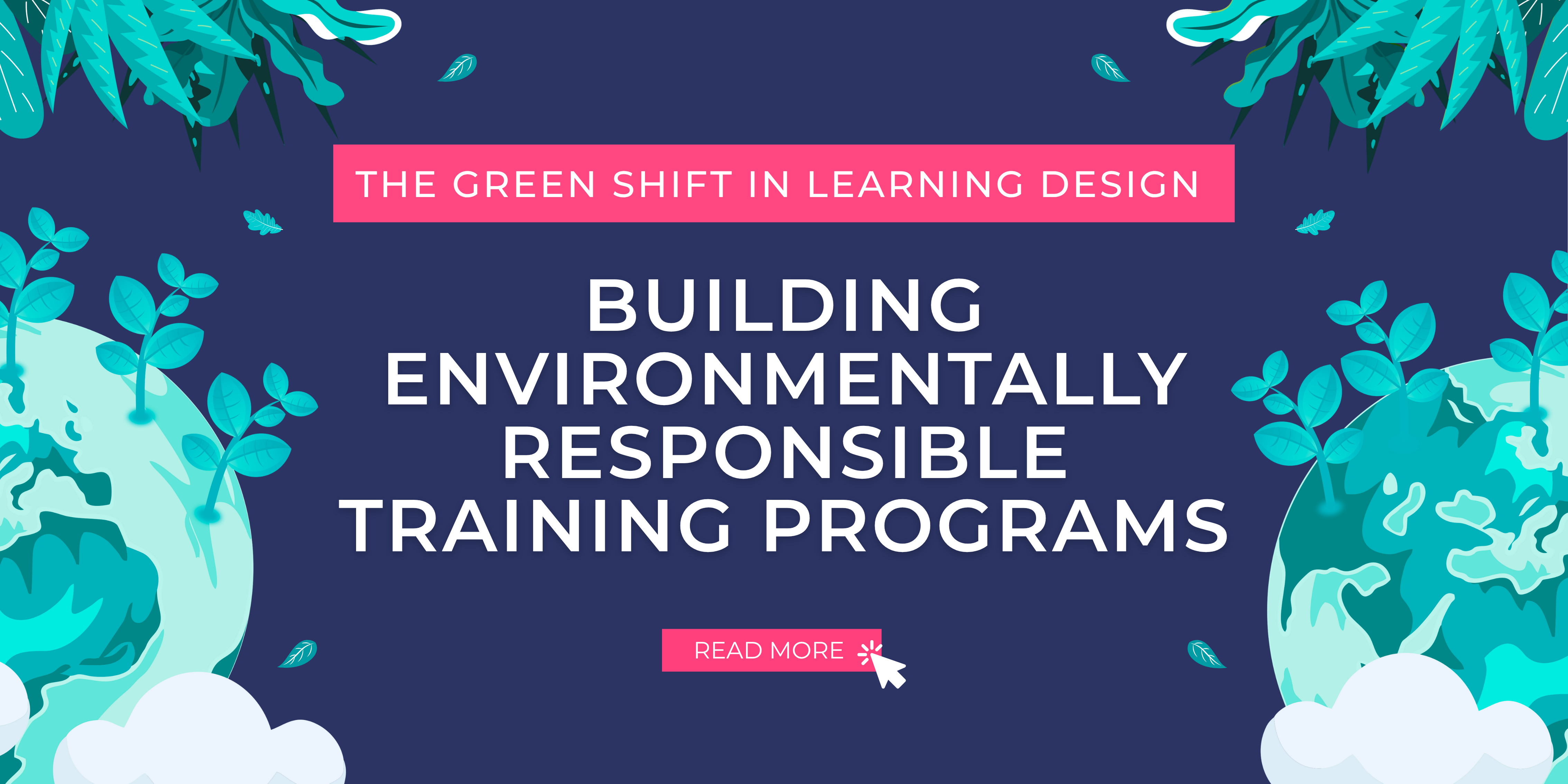 The Green Shift in Learning Design: Building Environmentally Responsible Training Programs