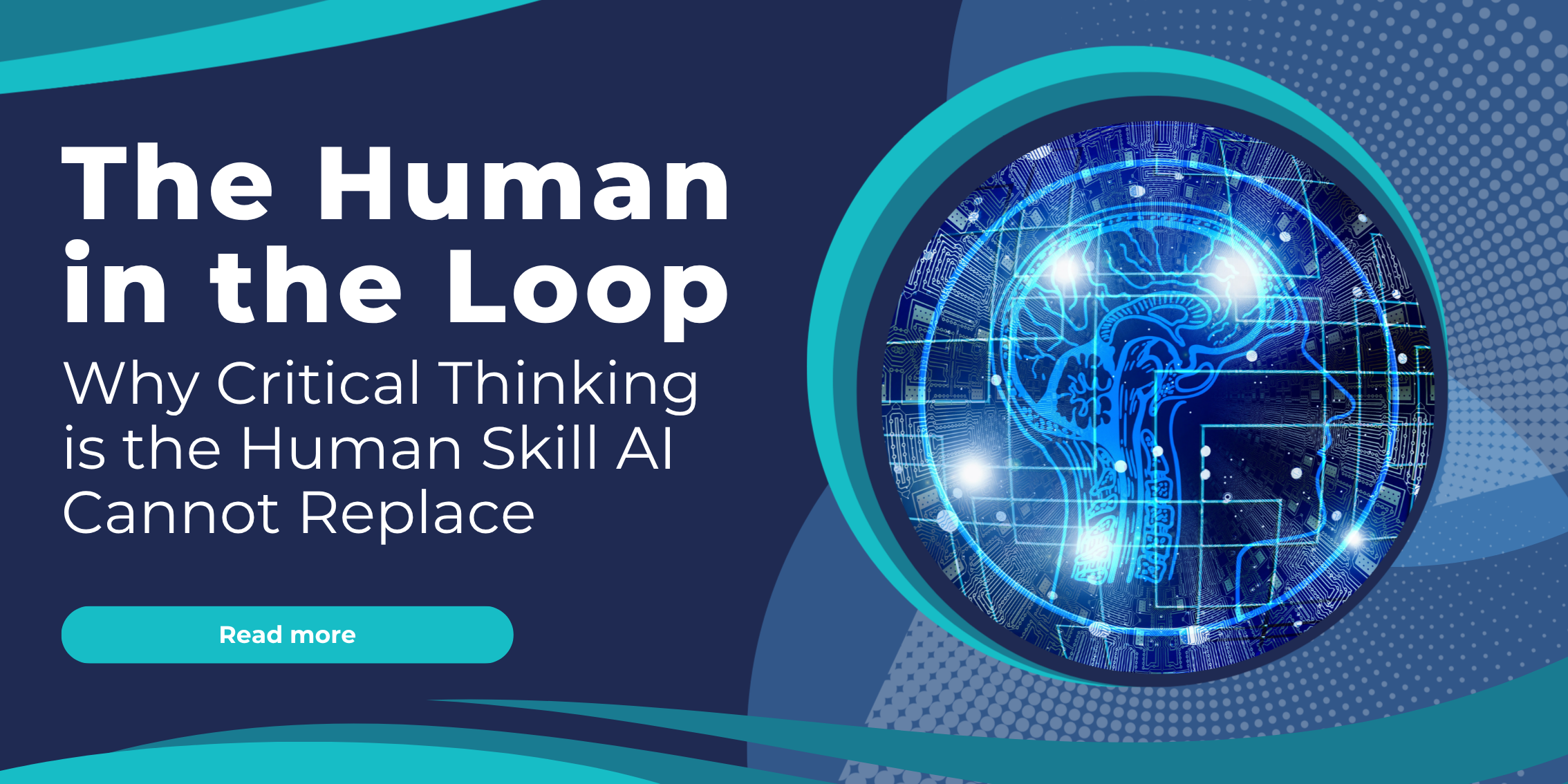 The Human in the Loop: Why Critical Thinking is the Human Skill AI Cannot Replace