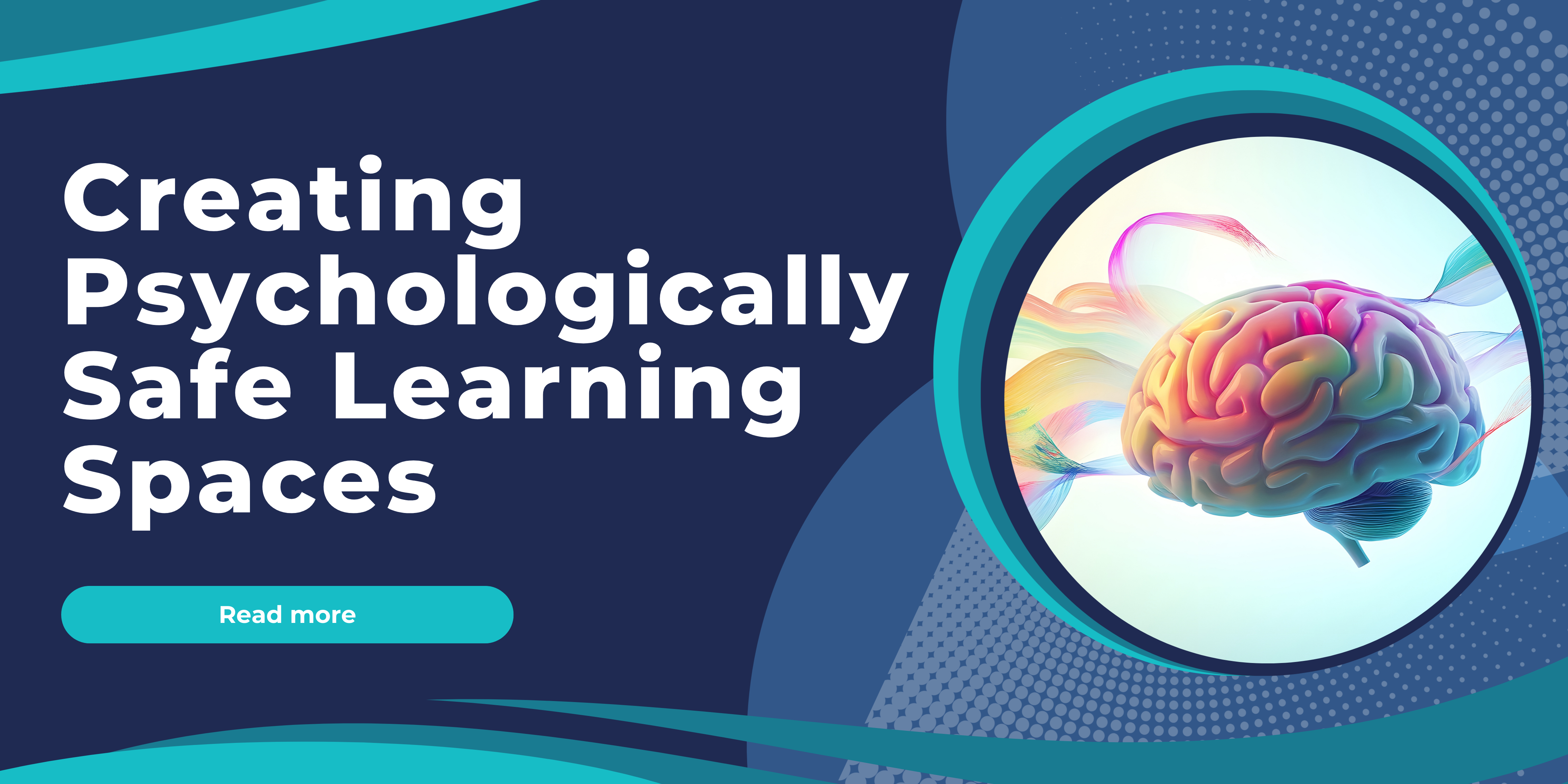 Creating Psychologically Safe Learning Spaces