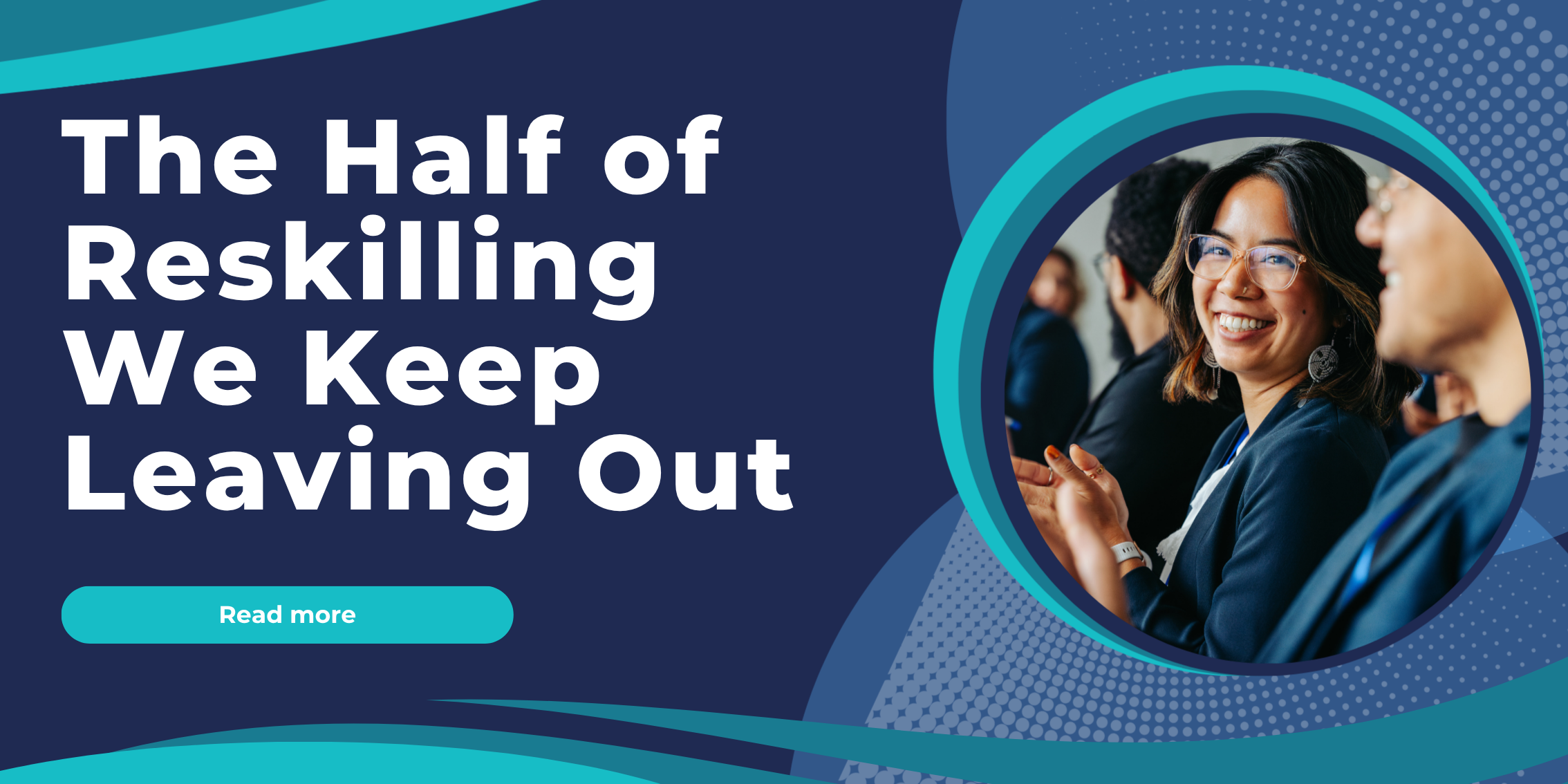 The Half of Reskilling We Keep Leaving Out