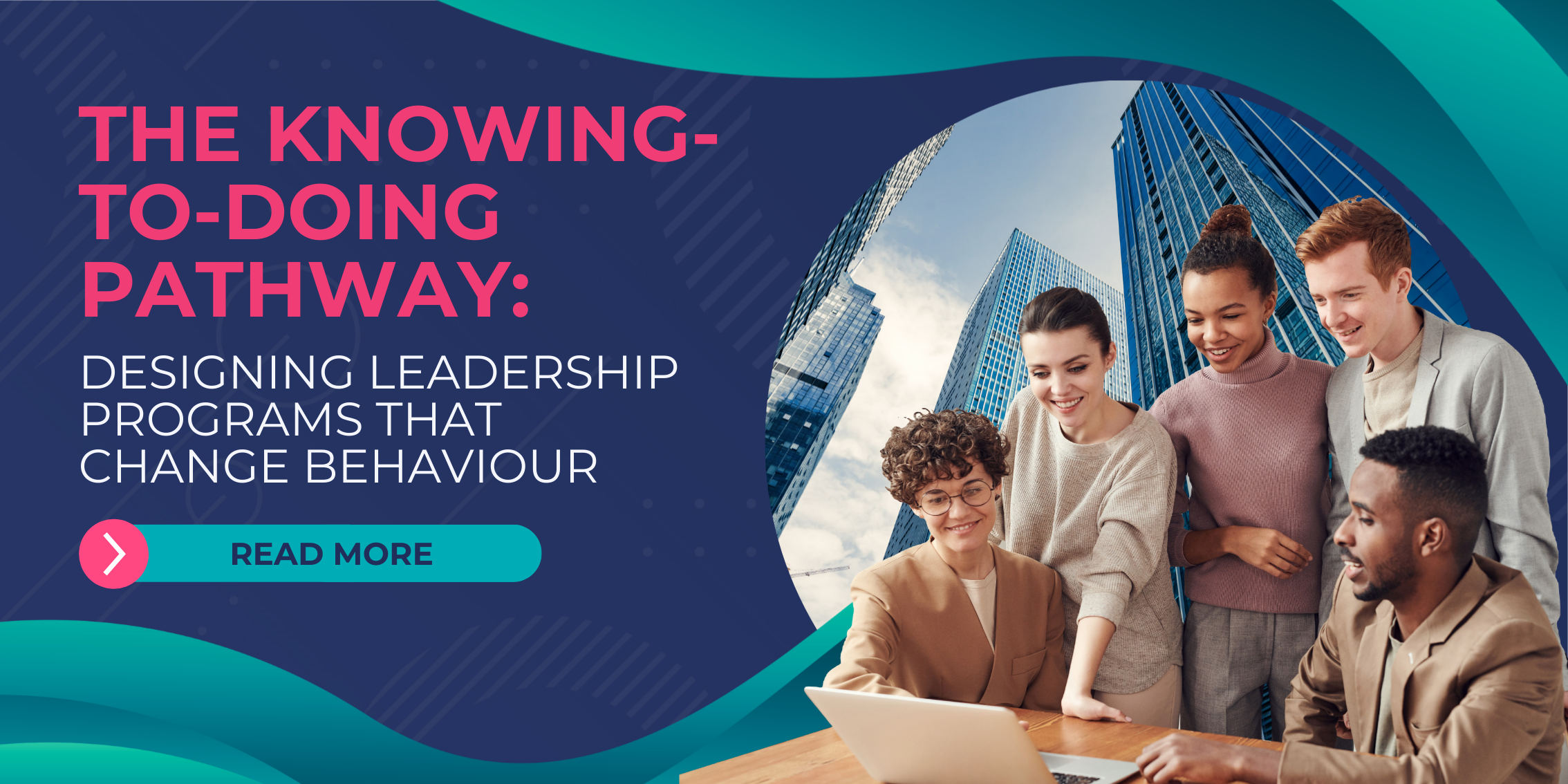 The Knowing-to-Doing Pathway: Designing Leadership Programs that Change Behaviour