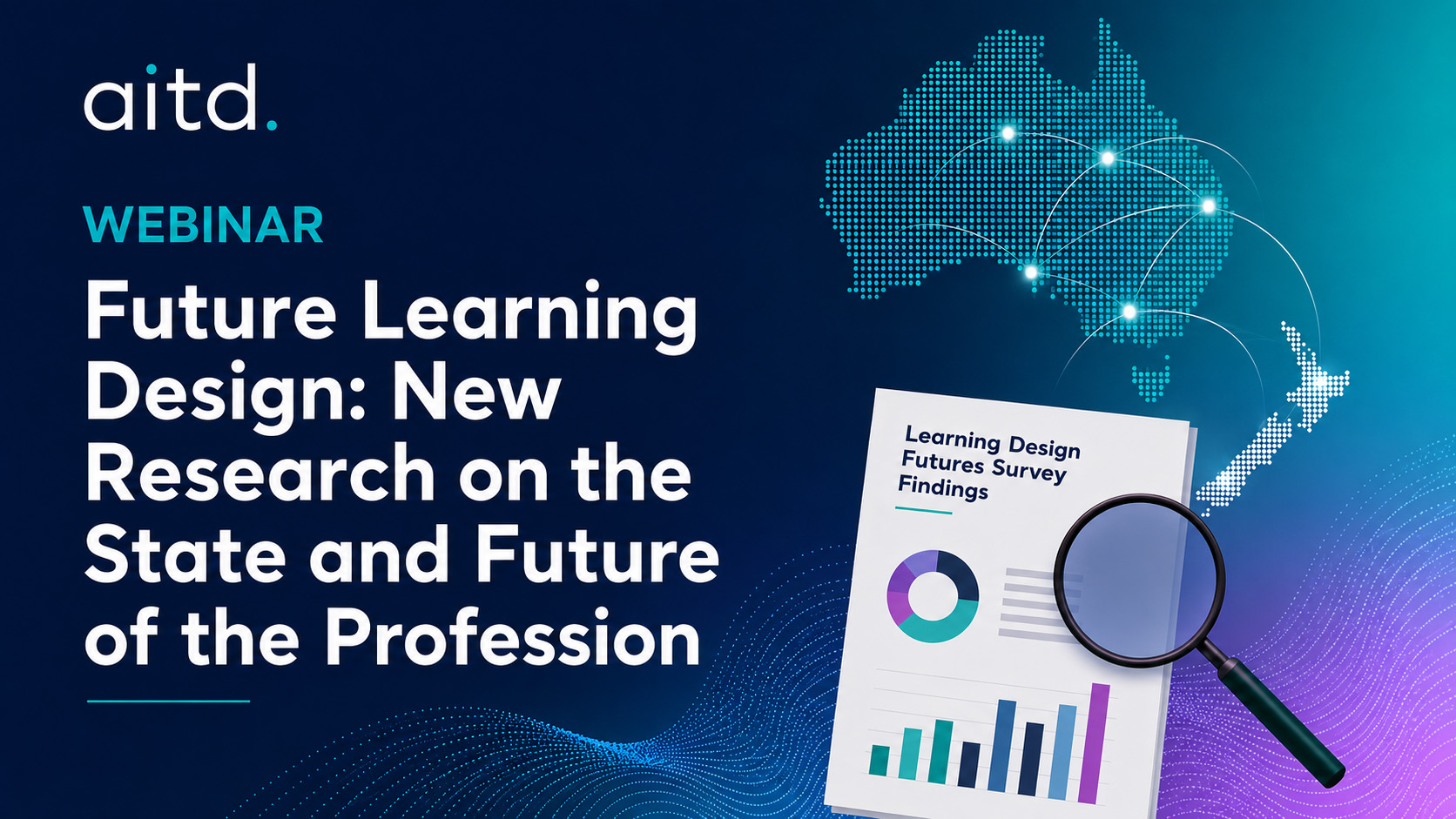 The Australian Institute of Training and Development (AITD) is pleased to present the official launch of the Learning Design Futures Survey findings, a significant new research project examining the current state of the learning design profession across Australia and New Zealand.