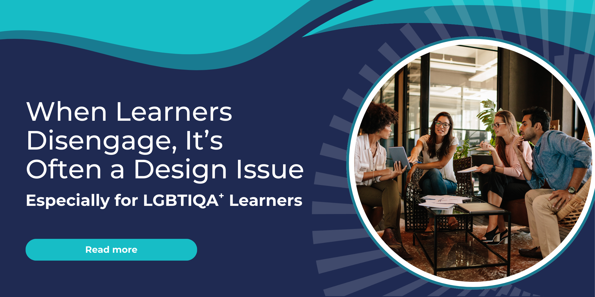 When Learners Disengage, It’s Often a Design Issue — Especially for LGBTIQA+ Learners