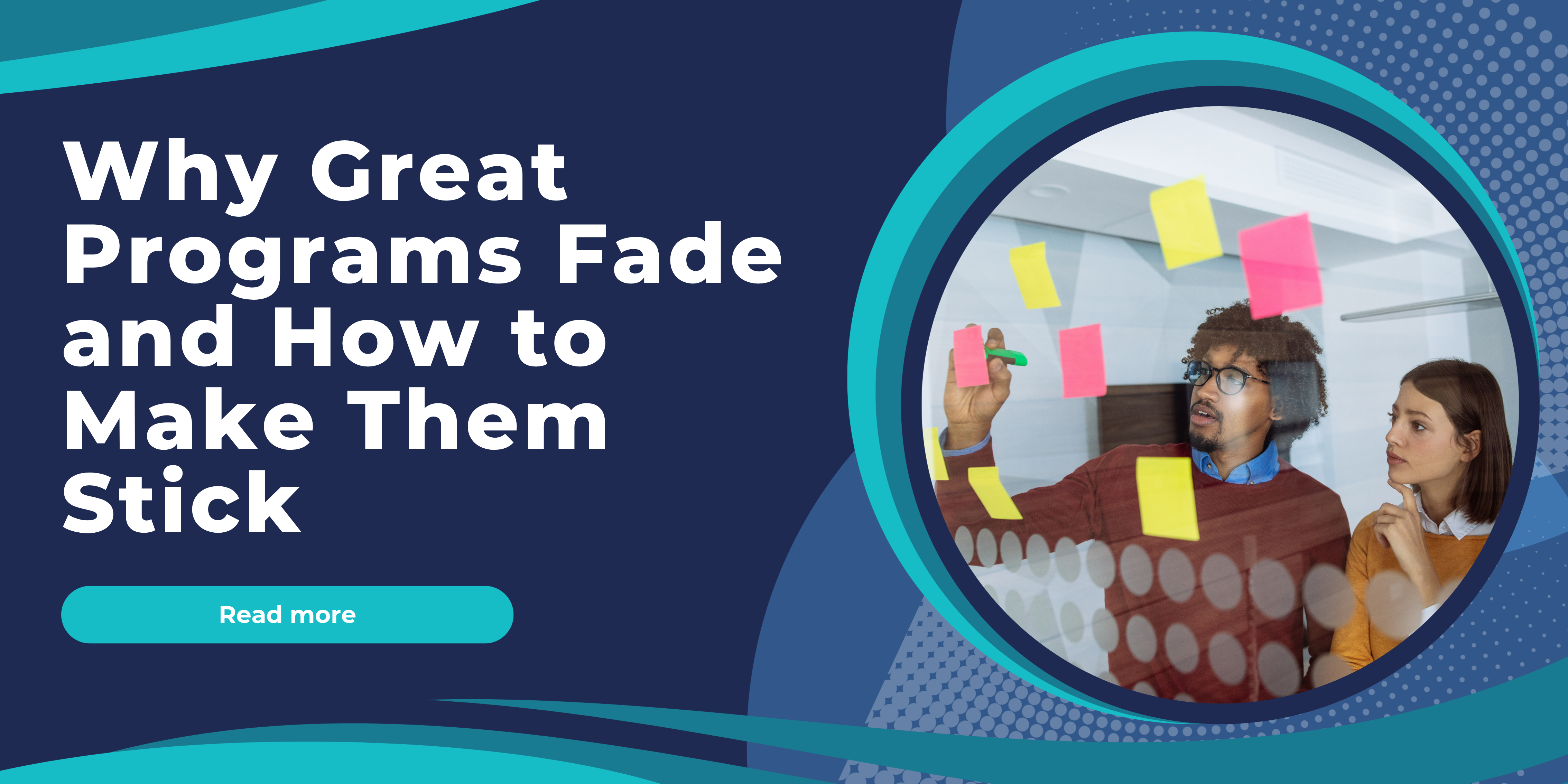 Why Great Programs Fade and How to Make them Stick